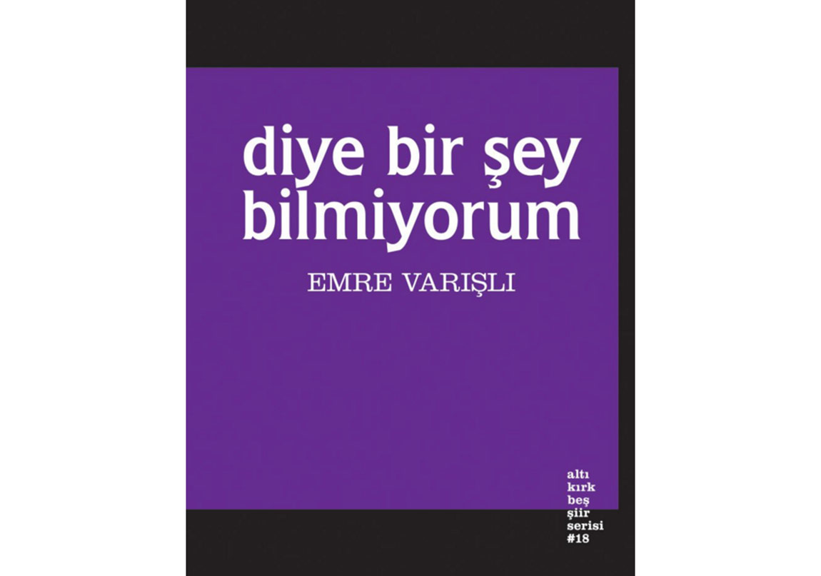 Emre Varışlı’dan “Diye Bir Şey Bilmiyorum”