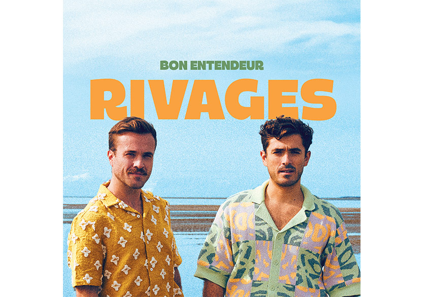 DJ İkilisi Bon Entendeur, Yeni Albümü Rivage’ı Yayımladı