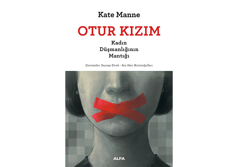 Kadın Düşmanlığı Nedir?: “Otur Kızım”