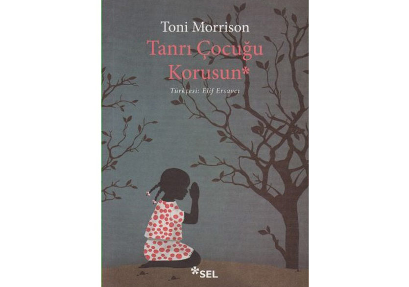 Toni Morrison’ın Son Kitabı “Tanrı Çocuğu Korusun” Raflarda