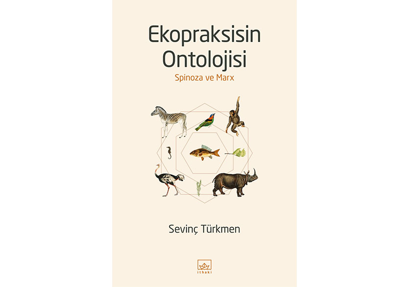 Spinoza ve Marx İzinde “Ekopraksisin Ontolojisi”