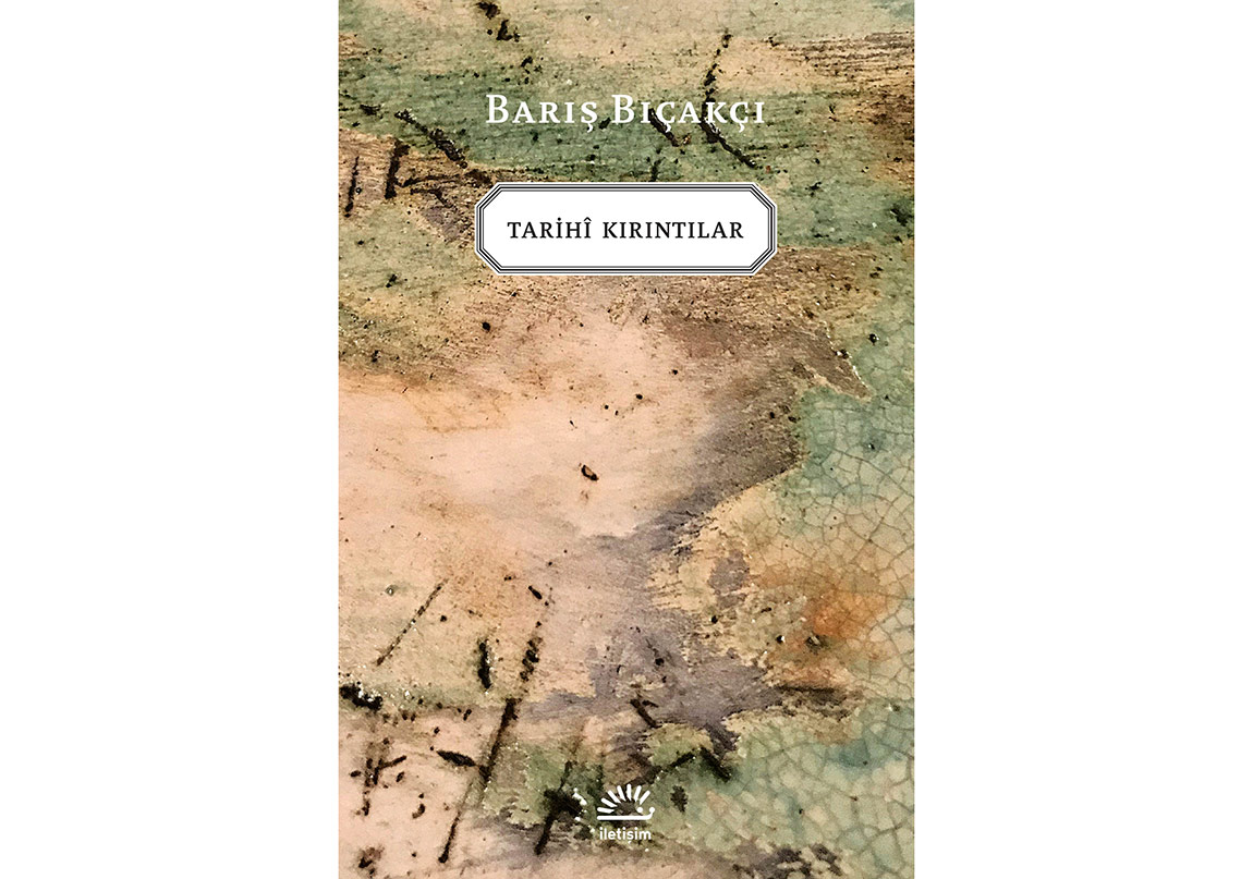 Barış Bıçakçı’dan Yeni Bir Roman: Tarihî Kırıntılar