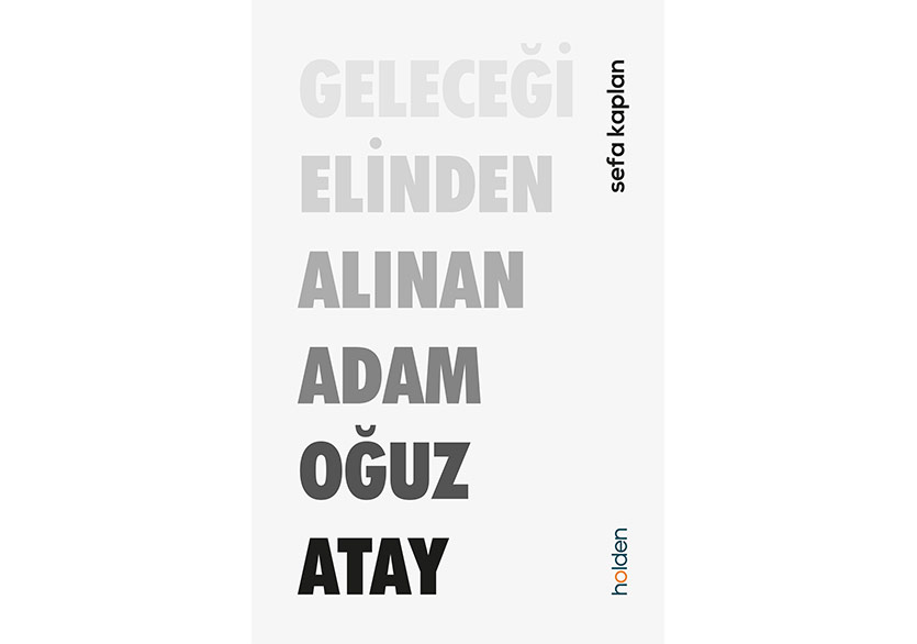 Geleceği Elinden Alınan Adam: Oğuz Atay