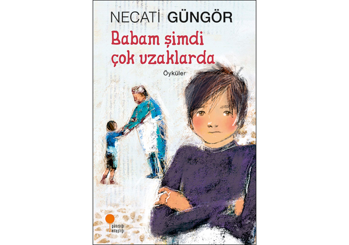Babam Şimdi Çok Uzaklarda