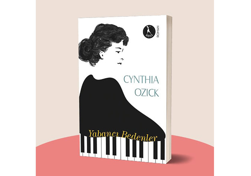 Cynthia Ozick’ten Aşkın İlginç Doğasına Bir Bakış: “Yabancı Bedenler”