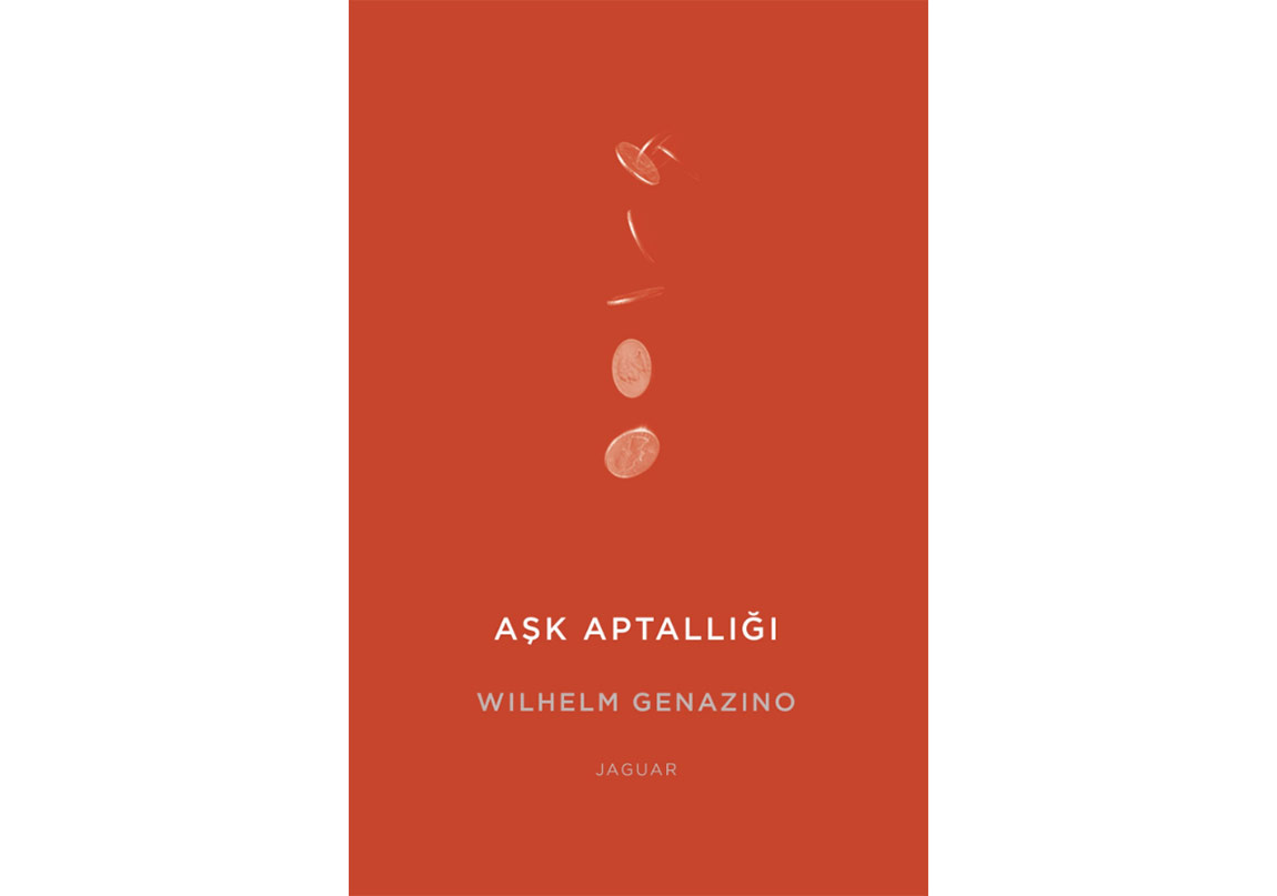 Wilhelm Genazino’dan Aşk Aptallığı