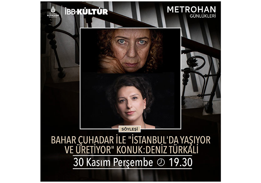 “İstanbul’da Yaşıyor ve Üretiyor”un Konuğu Deniz Türkali