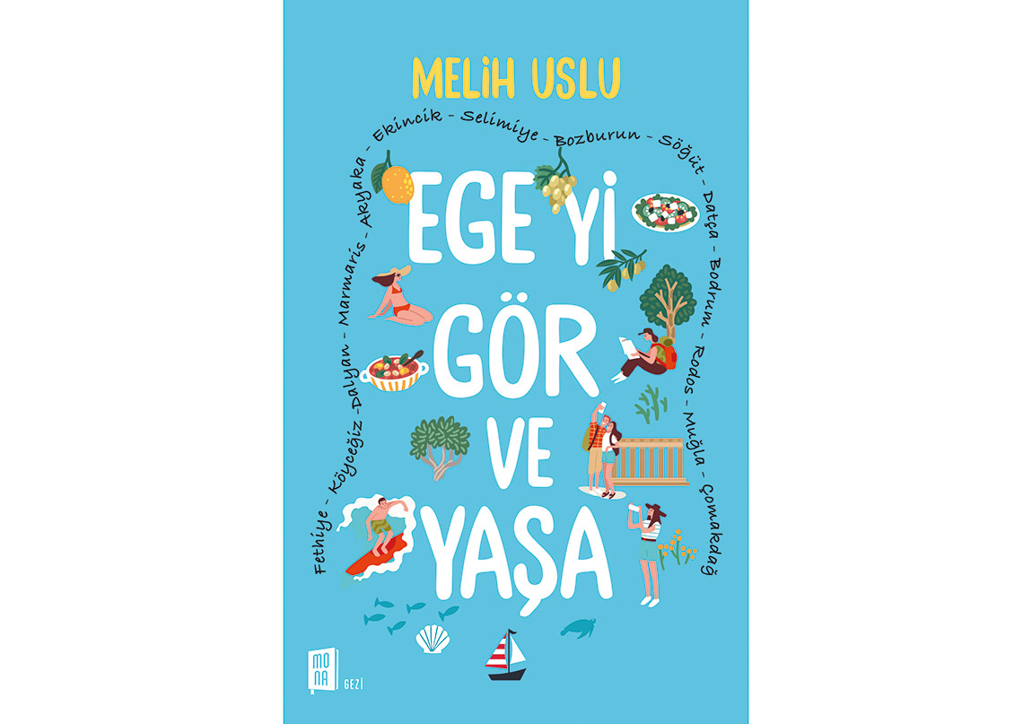 Melih Uslu’dan “Egeyi Gör ve Yaşa”