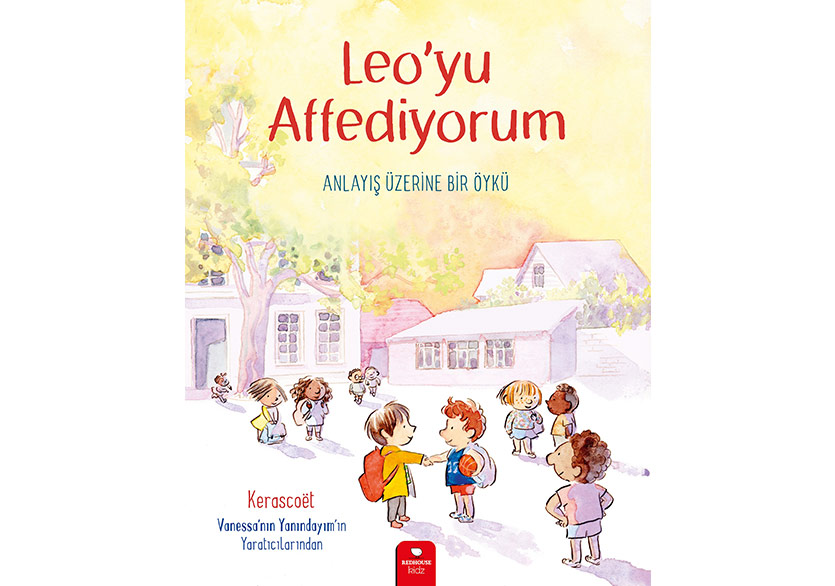 Özür Dilemenin ve Affetmenin Değeri: “Leo’yu Affediyorum”