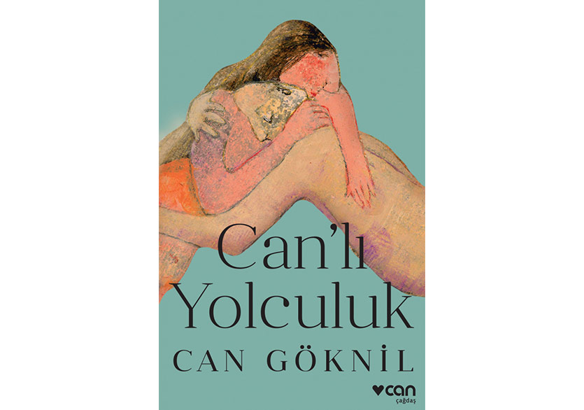 Can Göknil’den “Can’lı Yolculuk”