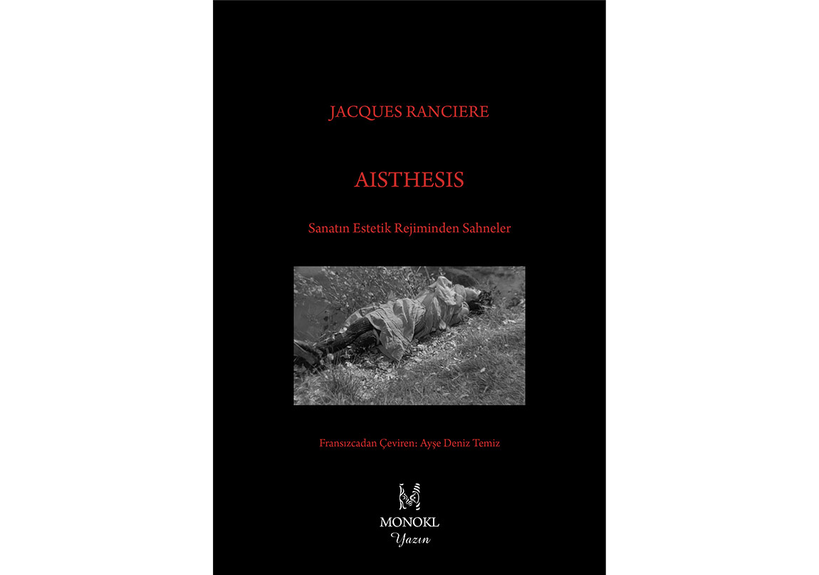 Jacques Ranciere’in Magnum Opus’u: Aisthesis