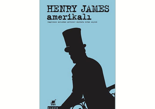 Henry James’in “Amerikalı”sı Raflarda