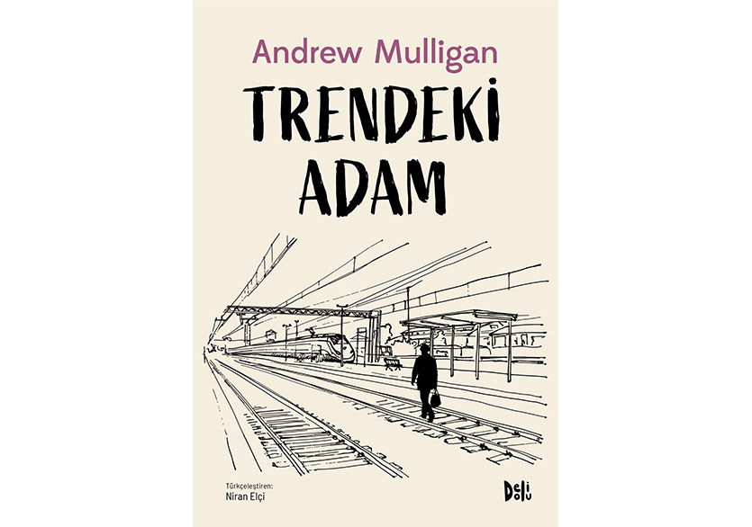 Andrew Mulligan’dan Yetişkinler İçin: “Trendeki Adam”
