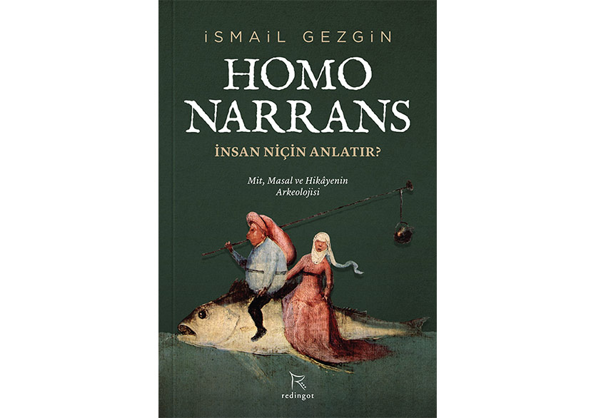 Mit, Masal ve Hikâyenin Arkeolojisi: Homo Narrans