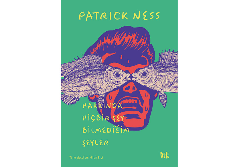 Patrick Ness'ten Postmodern Öyküler: “Hakkında Hiçbir Şey Bilmediğim Şeyler”
