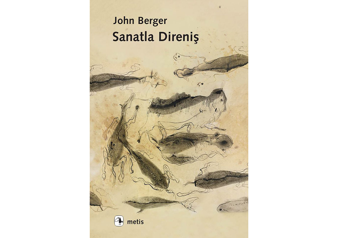 John Berger’den “Sanatla Direniş”