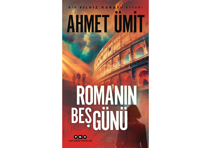 Ahmet Ümit’in Yeni Romanı “Roma’nın Beş Günü” 1 Ekim’de Yayımlanacak