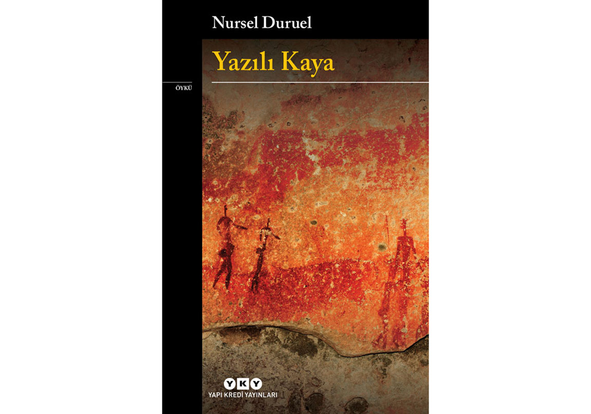 Nursel Duruel’den Yeni Öyküler: Yazılı Kaya