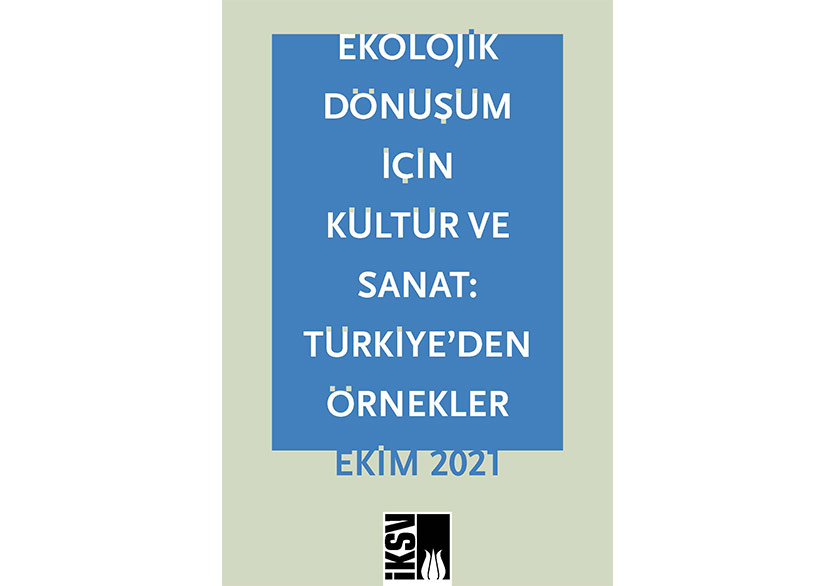 Türkiye’den Örneklerle Ekolojik Dönüşüm İçin Kültür ve Sanat