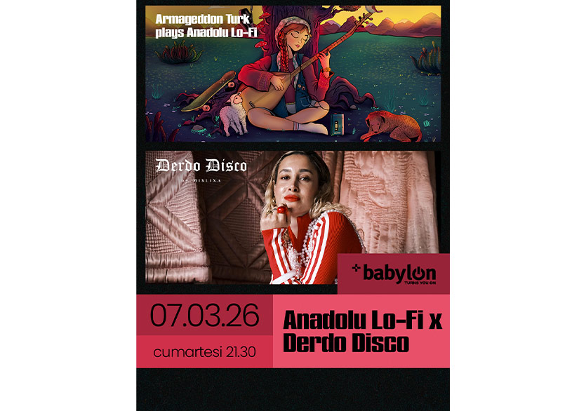 “Armageddon Turk plays Anadolu Lo-fi x Derdo Disco” Konseri Babylon’da