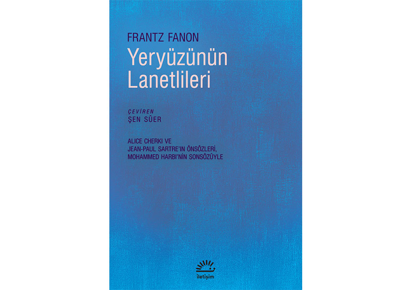 Sömürgecilik Karşıtı Mücadelenin Başyapıtı: Yeryüzünün Lanetlileri
