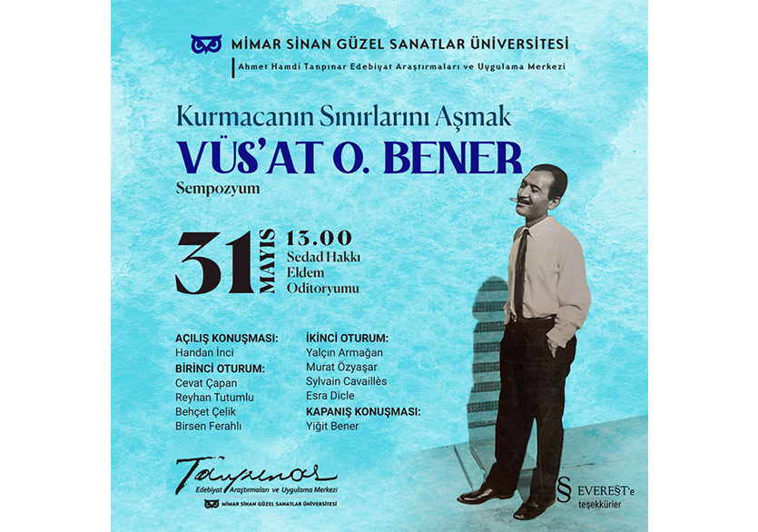 “Kurmacanın Sınırlarını Aşmak Vüs'at O. Bener” Sempozyumu 31 Mayıs’ta