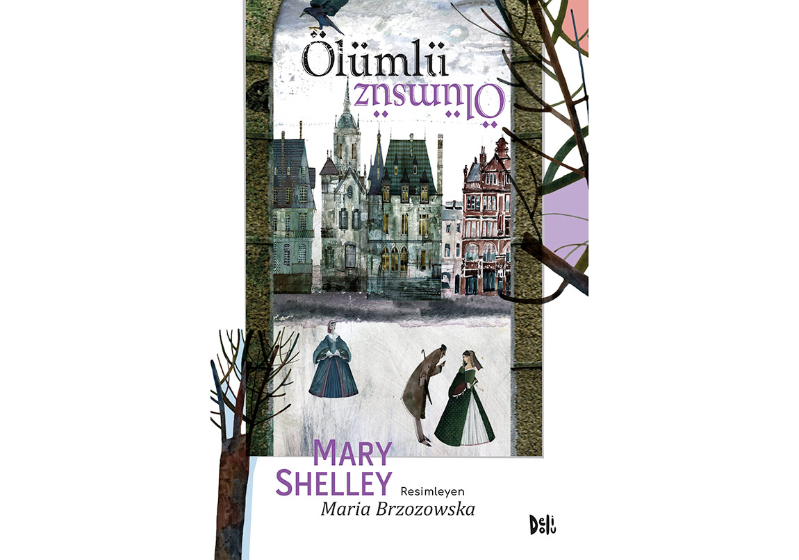 Mary Shelley'den Kült Bir Öykü: Ölümlü Ölümsüz