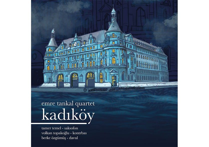 Emre Tankal Quartet’ın İlk Albümü “Kadıköy” Yayında