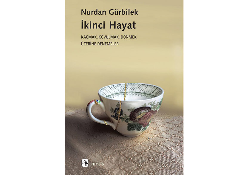 Nurdan Gürbilek’ten Kaçmak, Kovulmak, Dönmek Üzerine Denemeler