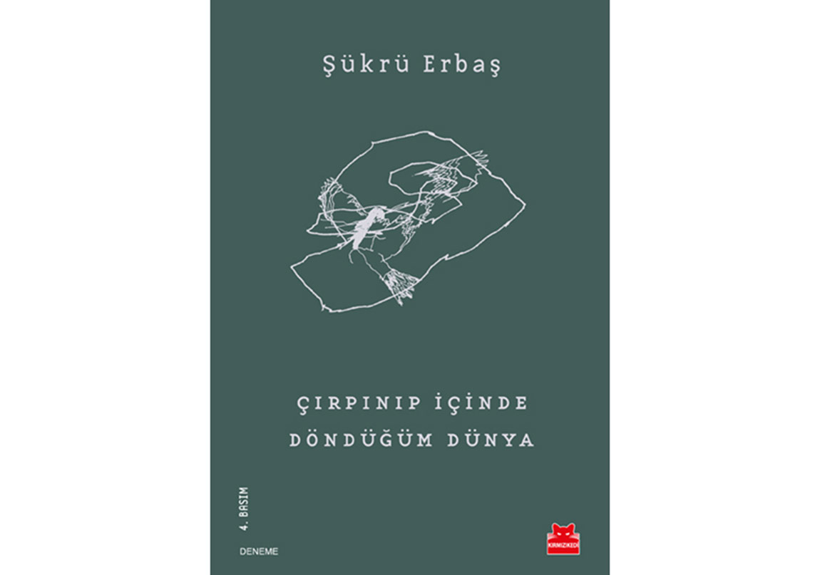 Şükrü Erbaş’tan “Çırpınıp İçinde Döndüğüm Dünya”