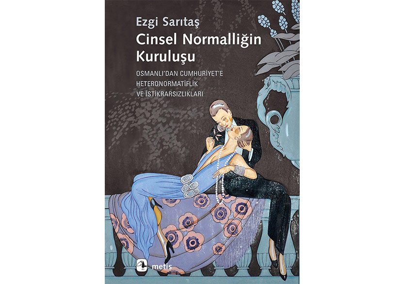 Osmanlı’dan Cumhuriyet'e Heteronormatiflik ve İstikrarsızlıkları