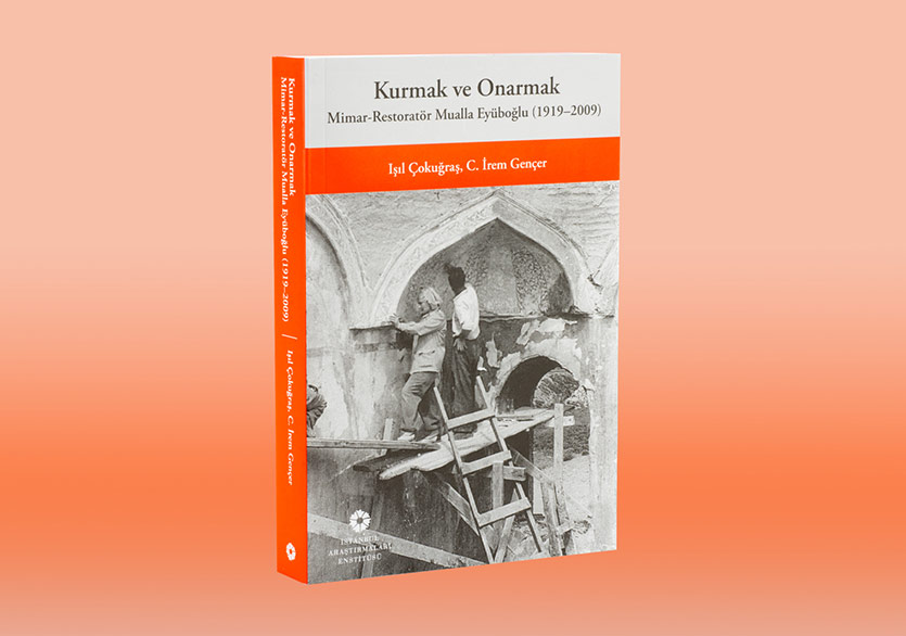 Mimar Mualla Eyüboğlu’na Dair Bir Kitap: “Kurmak ve Onarmak”