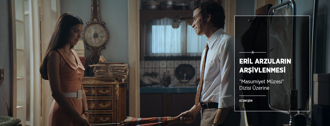 Eril Arzuların Arşivlenmesi: “Masumiyet Müzesi”