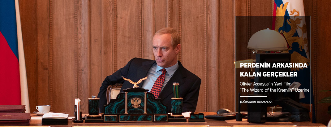 Perdenin Arkasında Kalan Gerçekler: “The Wizard of the Kremlin”