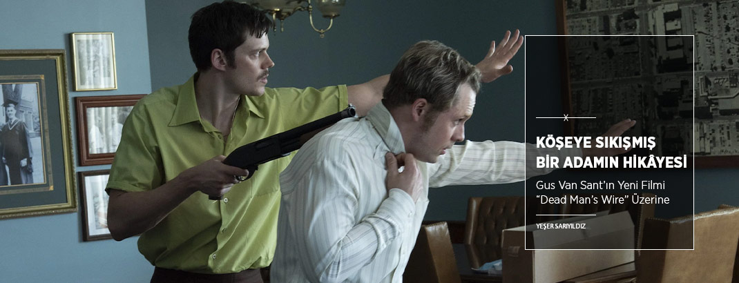 Köşeye Sıkışmış Bir Adamın Hikâyesi: “Dead Man’s Wire”