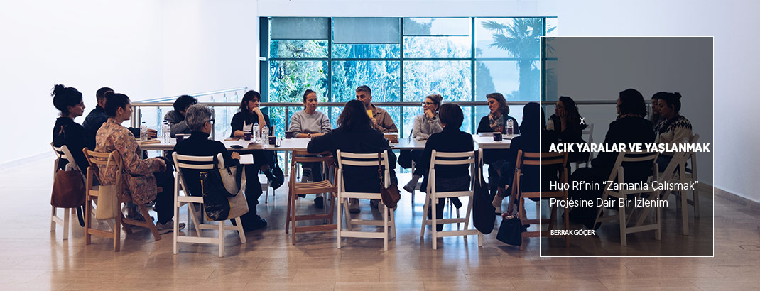 Açık Yaralar ve Yaşlanmak:
Huo Rf’nin “Zamanla Çalışmak” Projesine Dair Bir İzlenim