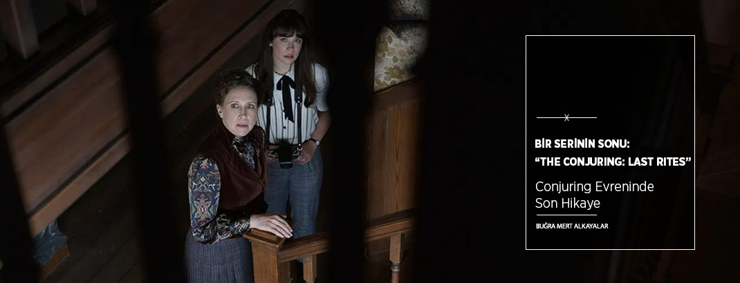 Bir Serinin Sonu: “The Conjuring Last Rites”