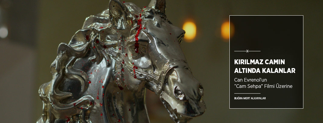 Kırılmaz Camın Altında Kalanlar: “Cam Sehpa”