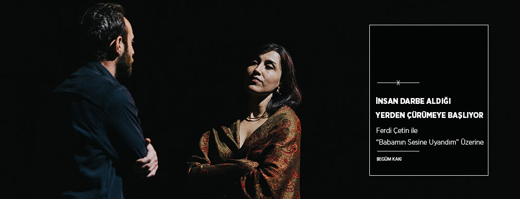 “İnsan Darbe Aldığı Yerden Çürümeye Başlıyor”