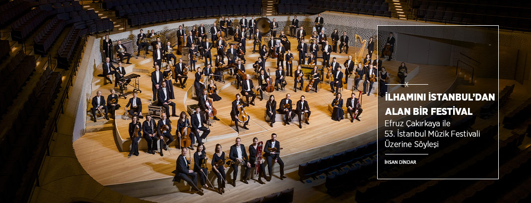 İlhamını İstanbul’dan Alan Bir Festival: 53. İstanbul Müzik Festivali