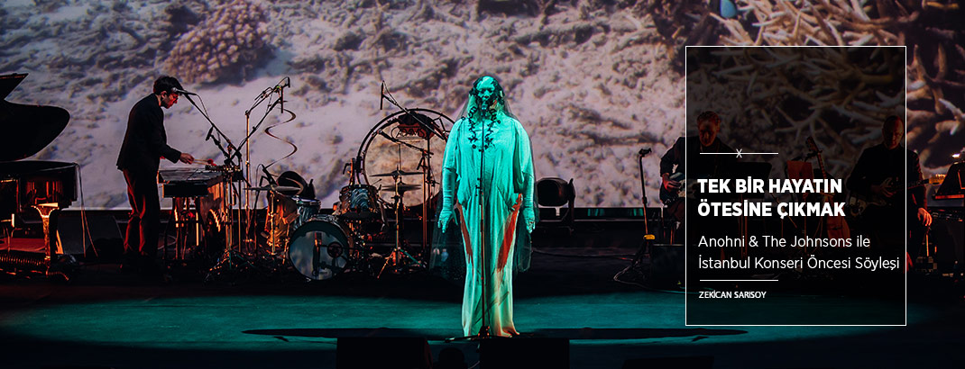 Tek Bir Hayatın Ötesine Çıkmak: Anohni 