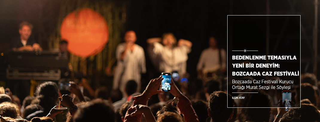Bedenlenme Temasıyla Yeni Bir Deneyim: Bozcaada Caz Festivali