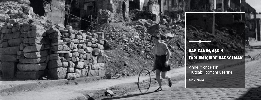 Hafızanın, Aşkın ve Tarihin İçinde Hapsolmak