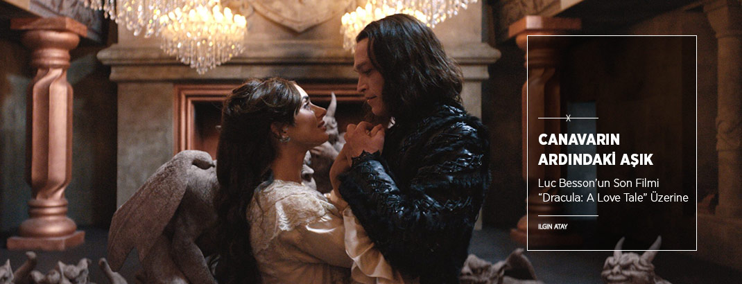 Canavarın Ardındaki Aşık: “Dracula: A Love Tale”