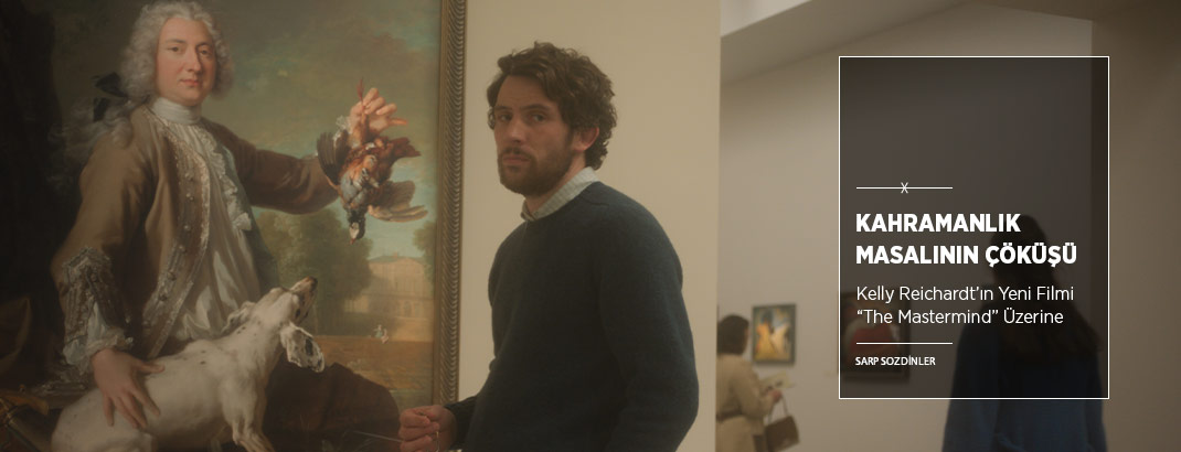 Kahramanlık Masalının Çöküşü: “The Mastermind”