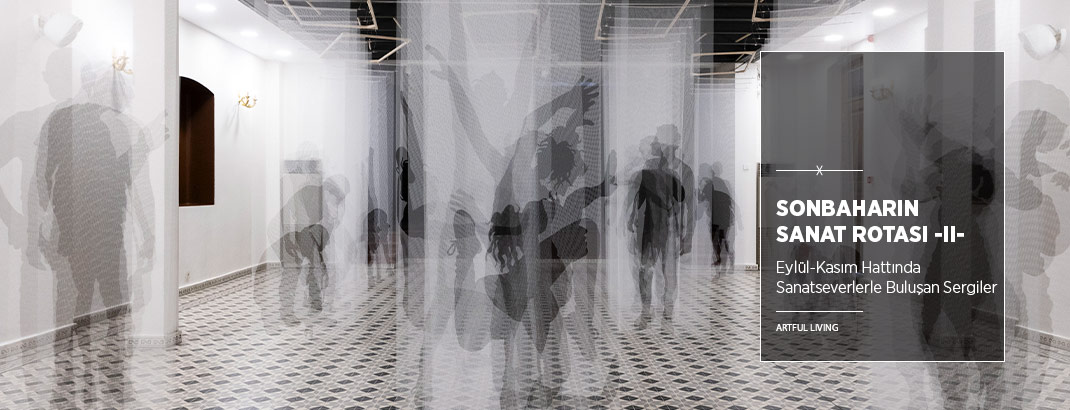 Sonbaharın Sanat Rotası -II-