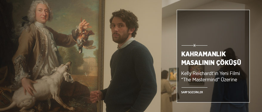Kahramanlık Masalının Çöküşü: “The Mastermind”