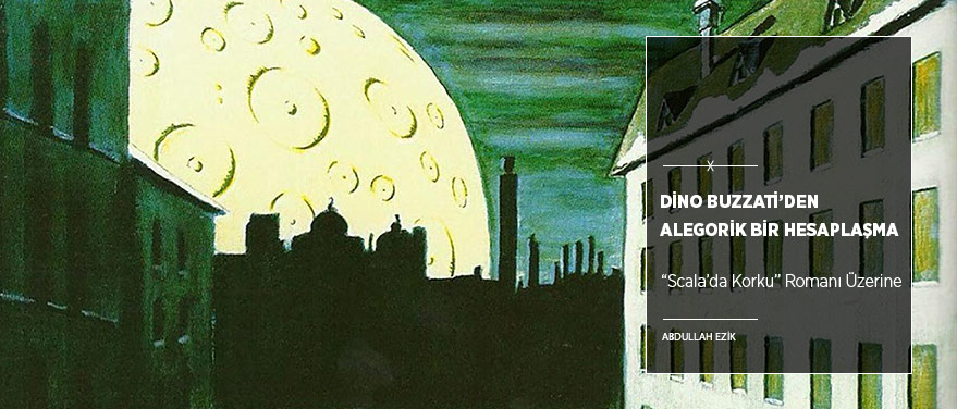 Dino Buzzati’den Alegorik Bir Hesaplaşma: “Scala’da Korku”