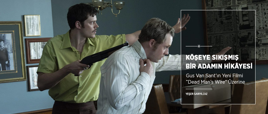 Köşeye Sıkışmış Bir Adamın Hikâyesi: “Dead Man’s Wire”