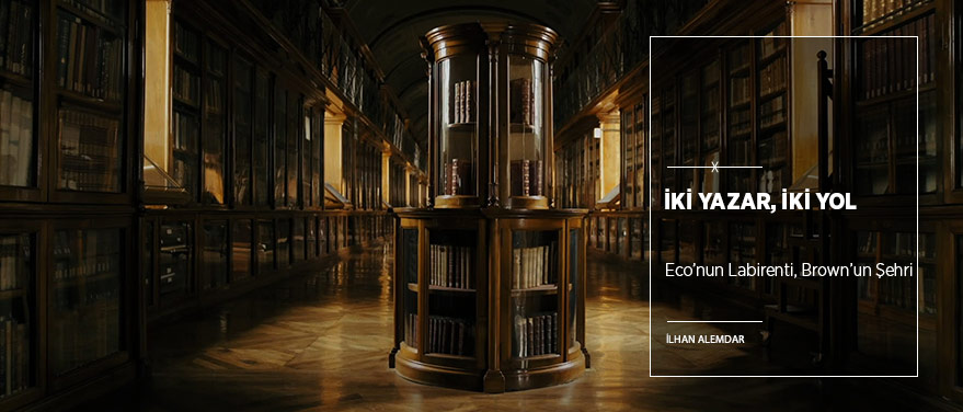 İki Yazar, İki Yol: Eco’nun Labirenti, Brown’un Şehri